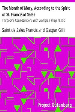 [Gutenberg 48887] • The Month of Mary, According to the Spirit of St. Francis of Sales / Thirty-One Considerations With Examples, Prayers, Etc.